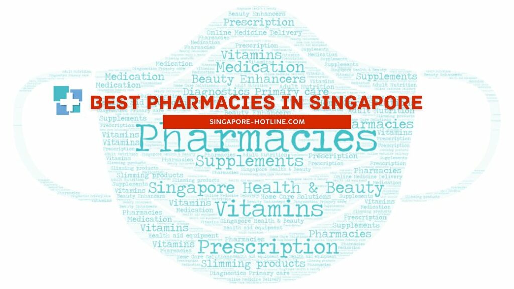 Best Pharmacies in Singapore - Singapore-hotline.com