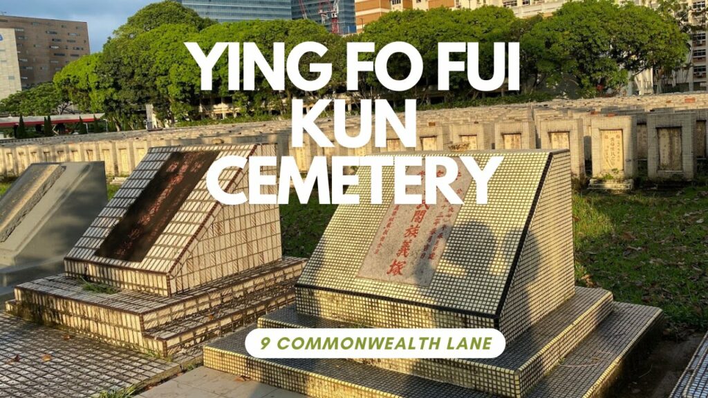 Ying Fo Fui Kun Cemetery and Ancestral Hall Located at 9 Commonwealth Lane