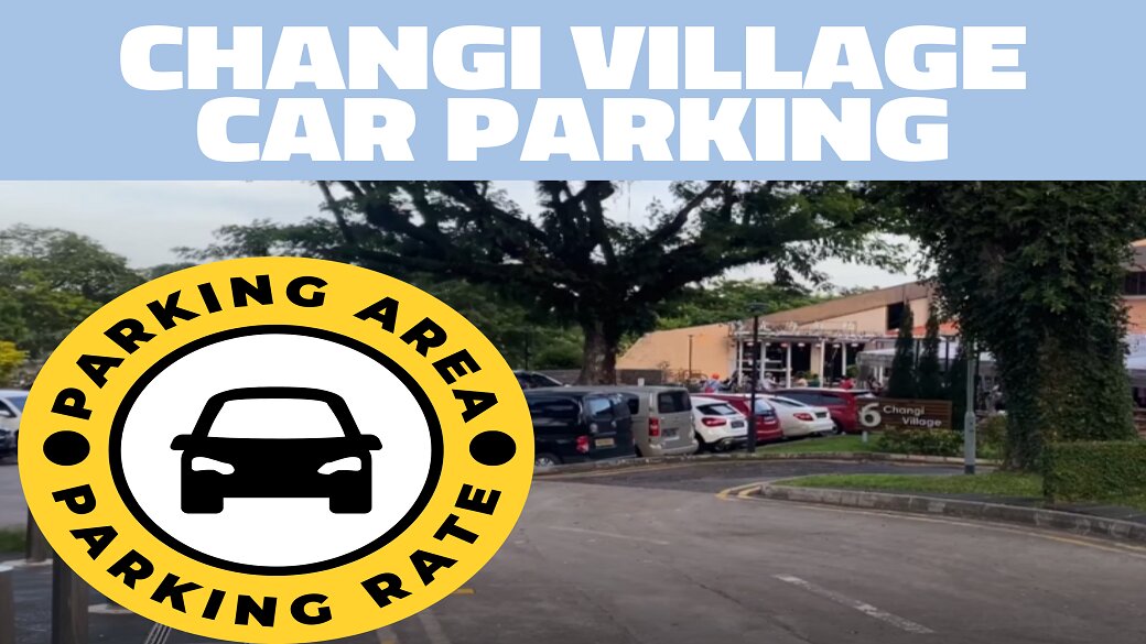 Changi Village Carpark rates, free parking, and season parking information