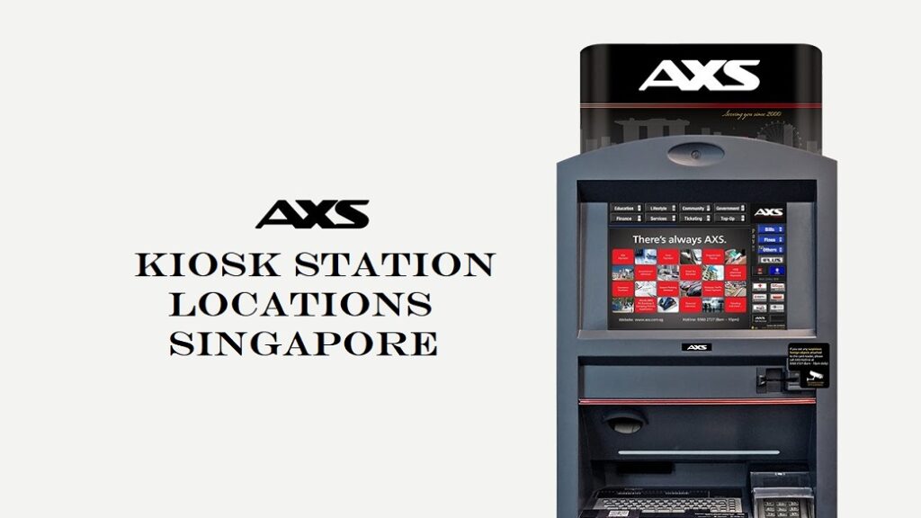 AXS Kiosk Station Location Directory in Singapore