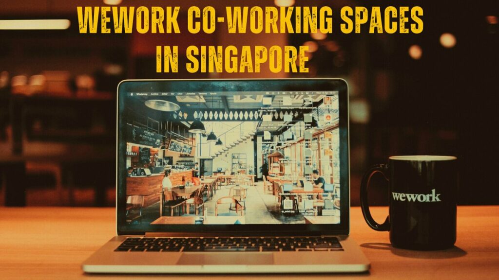 Discover the Best and Most Spacious WeWork Co-Working Spaces in Singapore
